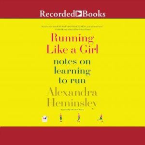 Running Like a Girl, Alexandra Heminsley