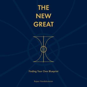 The New Great: Finding Your Own Blueprint