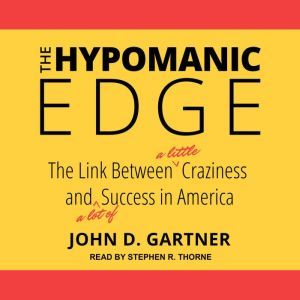 The Hypomanic Edge, John D. Gartner