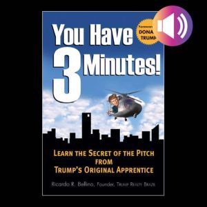 You Have Three Minutes!  Learn the Se..., Ricardo Bellino