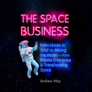 The Space Business, Andrew May