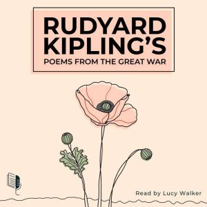 Rudyard Kiplings Poems From The Grea..., Rudyard Kipling