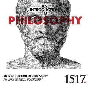 An Introduction to Philosophy, John Warwick Montgomery