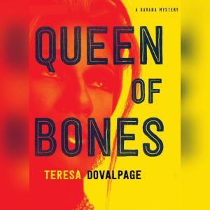 Queen of Bones, Teresa Dovalpage