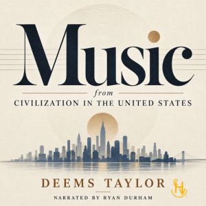Music, Deems Taylor