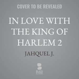 In Love with the King of Harlem 2, Jahquel J.