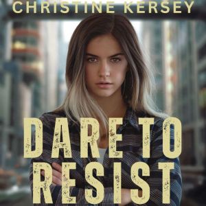 Dare to Resist: Parallel World Book One