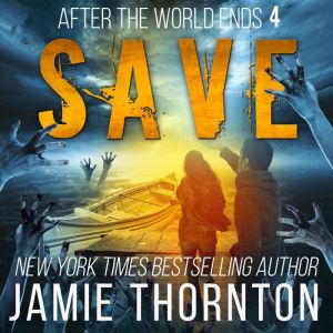 After The World Ends Save Book 4, Jamie Thornton