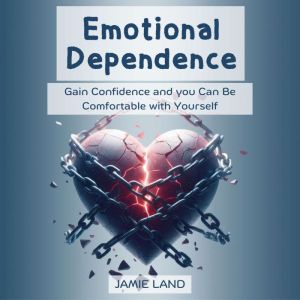 EMOTIONAL DEPENDENCE, JAMIE LAND