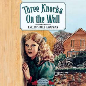 Three Knocks on the Wall, Evelyn Sibley Lampman