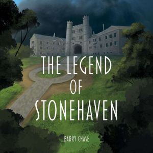 The Legend of Stonehaven, Barry Chase