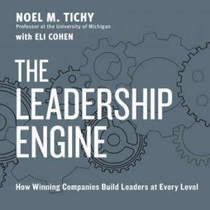 The Leadership Engine, Noel M. Tichy