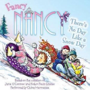 Fancy Nancy Theres No Day Like a Sn..., Jane OConnor