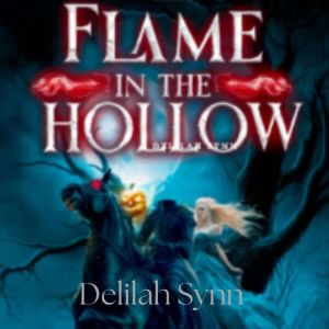 Flame in the Hollow, Delilah Synn