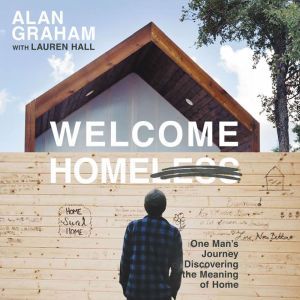 Welcome Homeless, Alan Graham