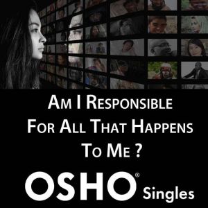 Am I Responsible for All That Happens..., OSHO