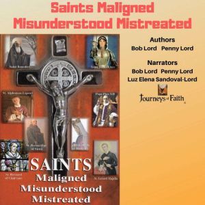 Saints Maligned Misunderstood Mistrea..., Bob Lord