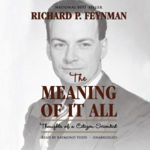 The Meaning of It All, Richard Feynman