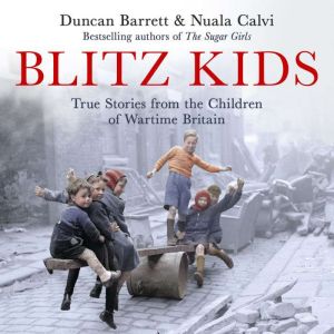 Blitz Kids: True Stories from the Children of Wartime Britain to commemorate the 80th anniversary of VE Day