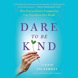 Dare to Be Kind, Lizzie Velasquez