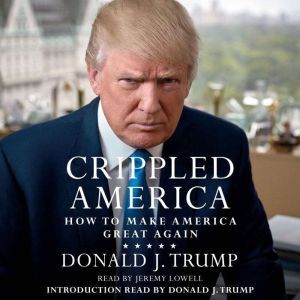 Crippled America, Donald J. Trump