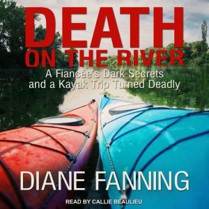 Death on the River, Diane Fanning