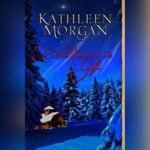 The Christkindls Gift, Kathleen Morgan