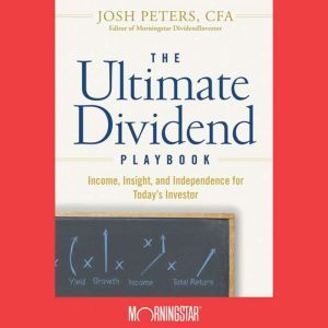 The Ultimate Dividend Playbook: Income, Insight and Independence for Today's Investor, Inc. Morningstar