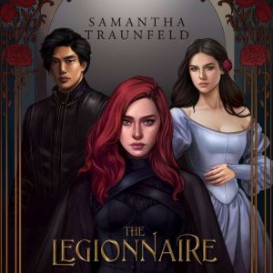 The Legionnaire, Samantha Traunfeld