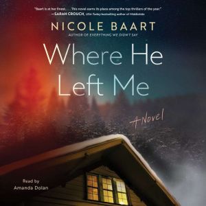 Where He Left Me, Nicole Baart