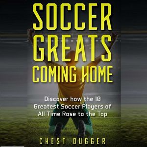 Soccer Greats Coming Home, Chest Dugger