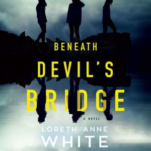 Beneath Devils Bridge, Loreth Anne White