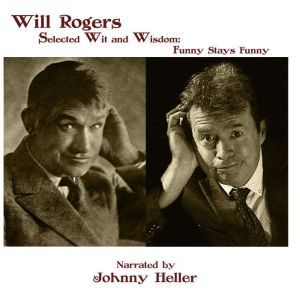 Will RogersSelected Wit  Wisdom, Will Rogers