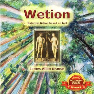 Wetion: Historical fiction based on fact