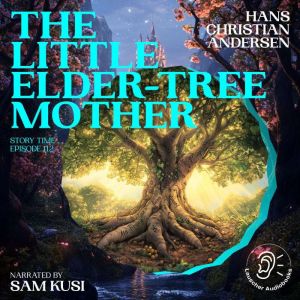 The Little ElderTree Mother Story T..., Hans Christian Andersen