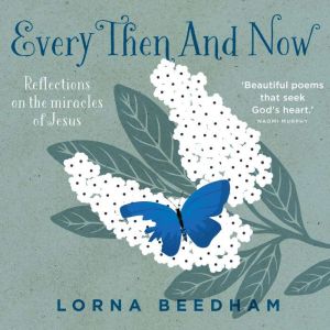 Every Then and Now, Lorna Beedham