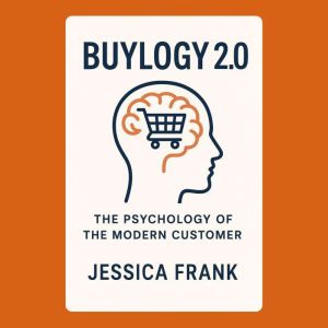 Buyology 2.0: The Psychology of the Modern Customer