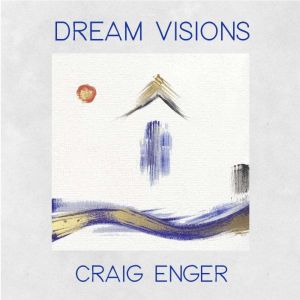 Dream Visions, Craig Enger