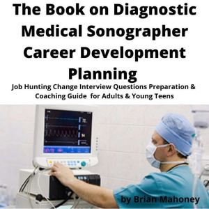 The Book on Diagnostic Medical Sonogr..., Brian Mahoney