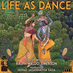 Life As Dance The Lost Wisdom of Ral..., Ralph Waldo Emerson