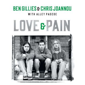 Love & Pain: The epic times and crooked lines of life inside and outside Silverchair