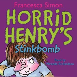Horrid Henrys Stinkbomb, Francesca Simon
