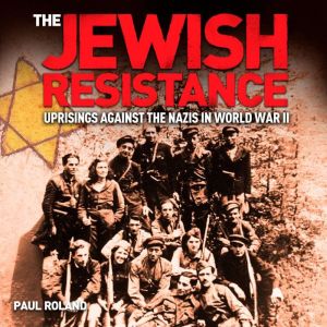 The Jewish Resistance, Paul Roland