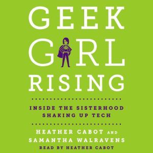 Geek Girl Rising, Heather Cabot