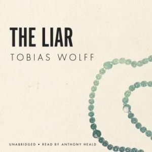 The Liar, Tobias Wolff