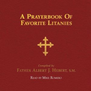 A Prayerbook of Favorite Litanies, Father Albert J. Hebert, S.M.