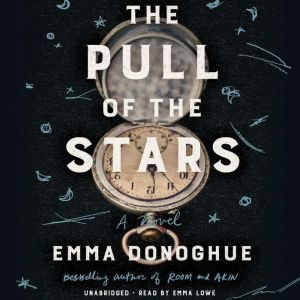 The Pull of the Stars: A Novel, Emma Donoghue