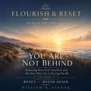 You Are Not Behind, William R. Stanek