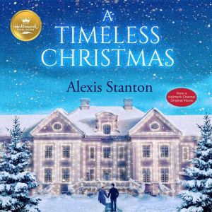 A Timeless Christmas, Alexis Stanton