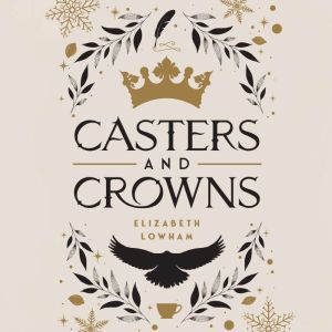 Casters and Crowns